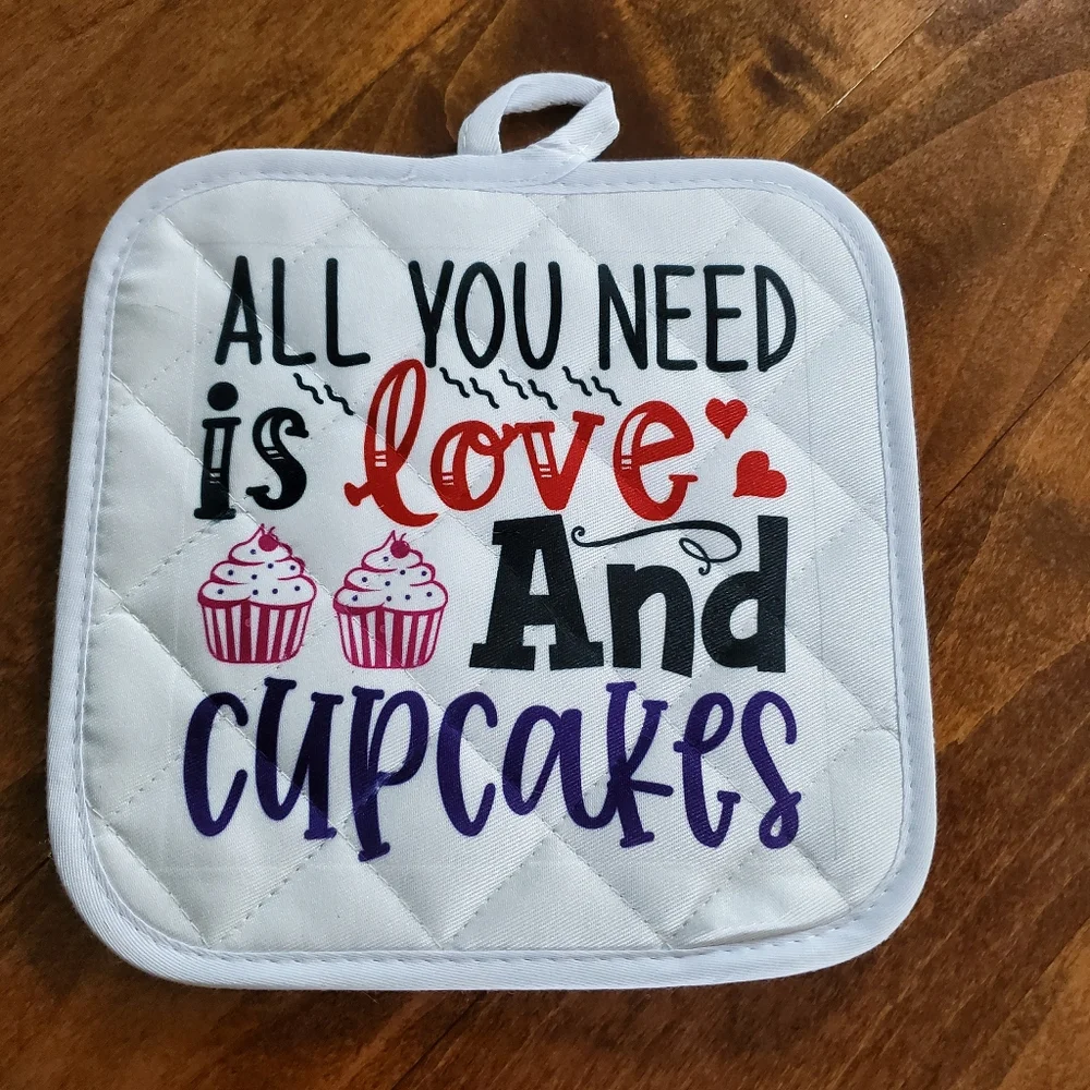 ALL YOU NEED is love And cupcakes Hot Pad Pot Holder